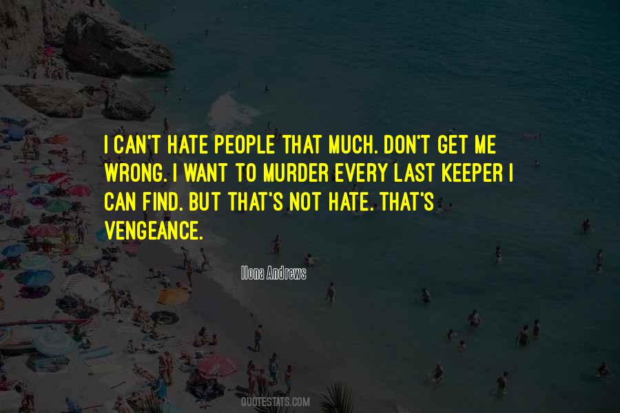 Don't Hate Me Quotes #66509