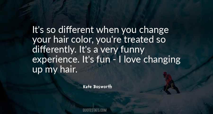 When You Change Your Hair Quotes #1067535