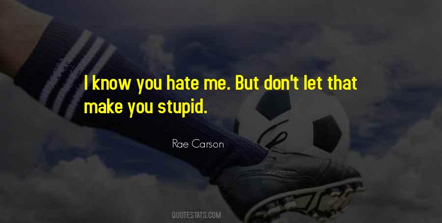 Don't Hate You But Quotes #226432