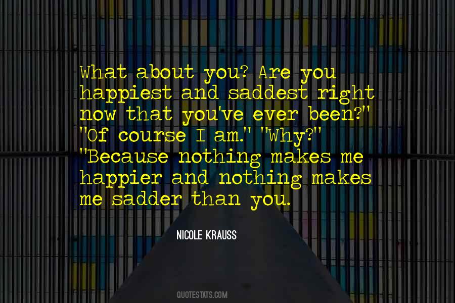 Do Whatever Makes You Happiest Quotes #1282902