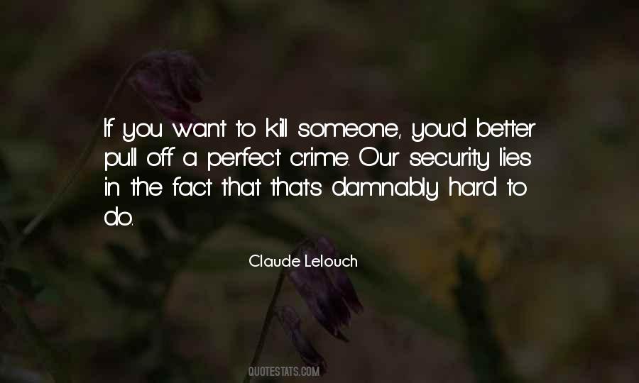There Is No Perfect Crime Quotes #1165350