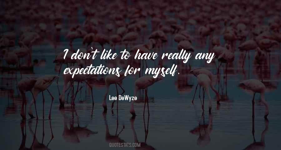 Don't Have Expectations Quotes #626145