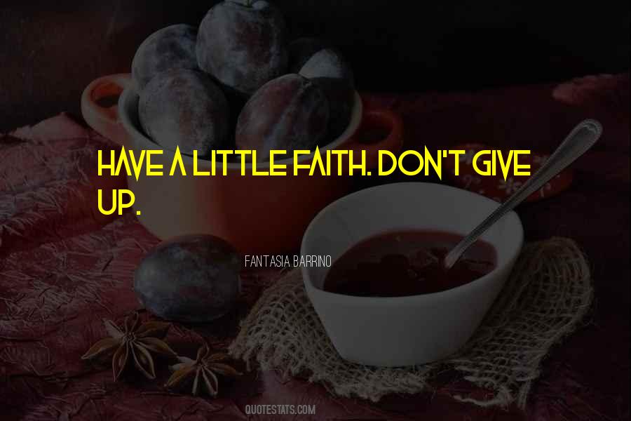 Don't Have Faith Quotes #370673