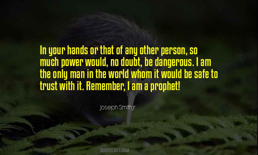 Nothing In The World Is More Dangerous Quotes #103015