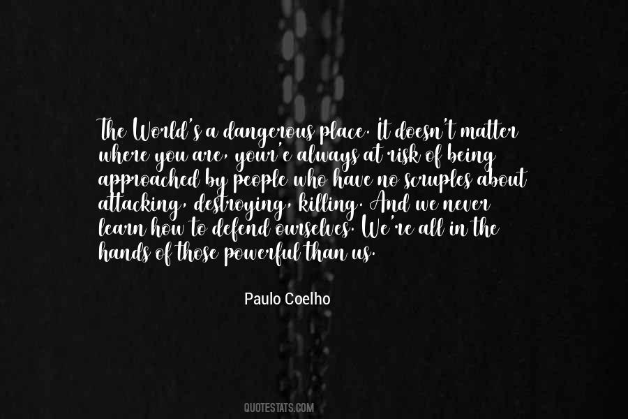 Nothing In The World Is More Dangerous Quotes #50932