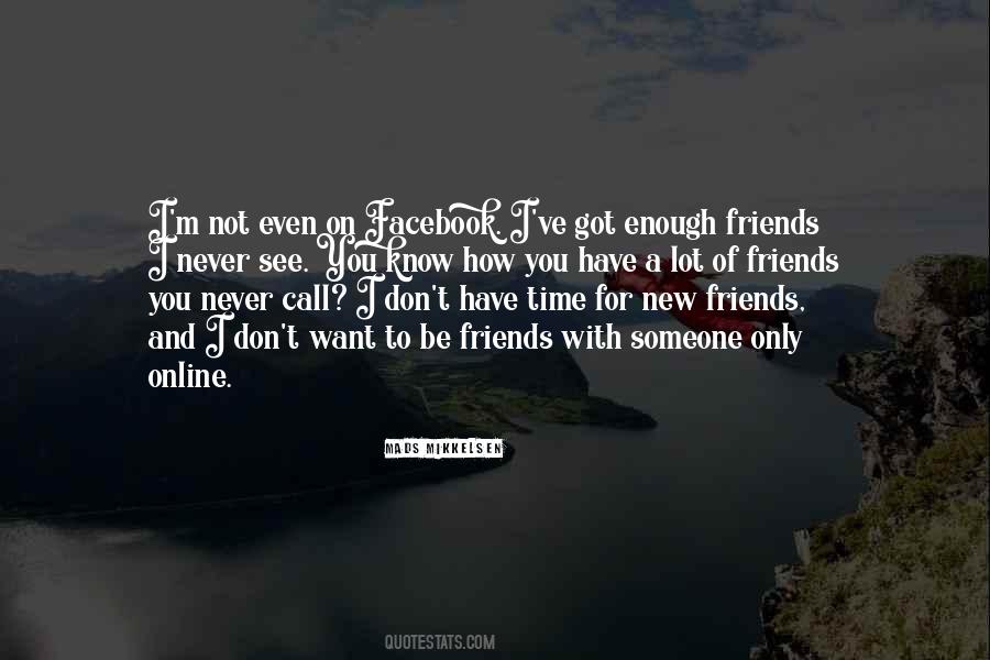 Don't Have Time For Friends Quotes #1087912