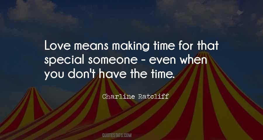 Don't Have Time For Love Quotes #1299465