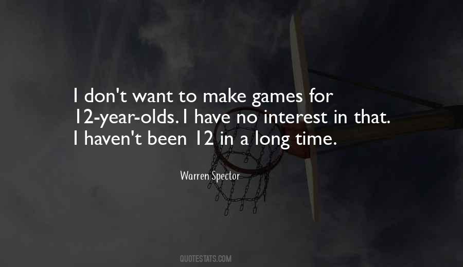 Don't Have Time Games Quotes #1239373