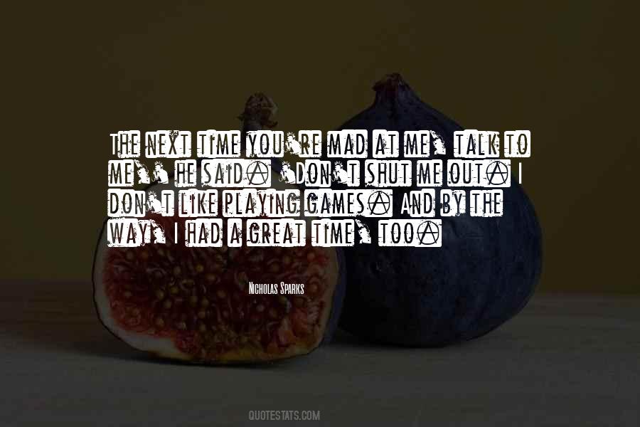 Don't Have Time Games Quotes #1401501