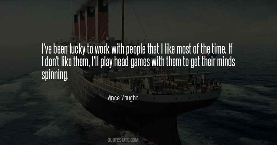 Don't Have Time Games Quotes #1566273