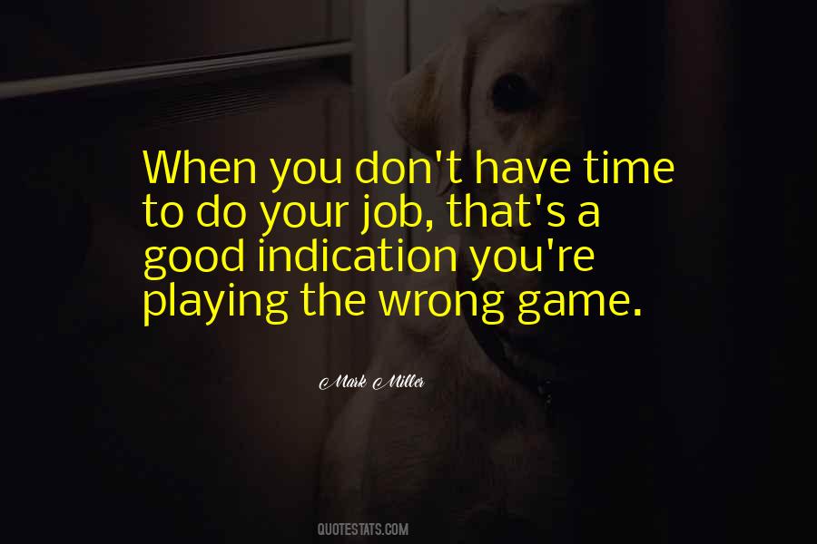 Don't Have Time Games Quotes #1725278