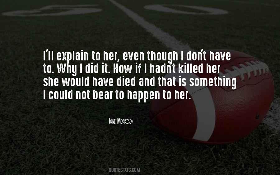 Don't Have To Explain Yourself Quotes #200722