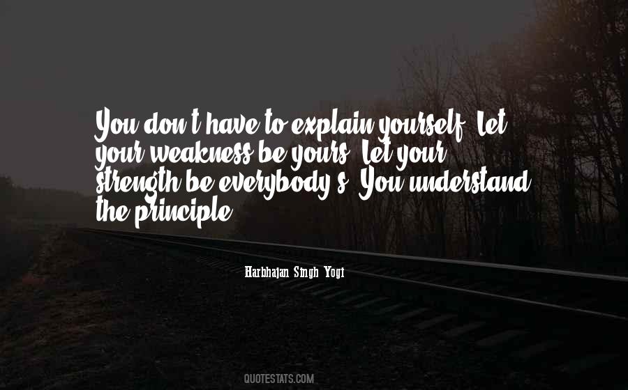 Don't Have To Explain Yourself Quotes #984884
