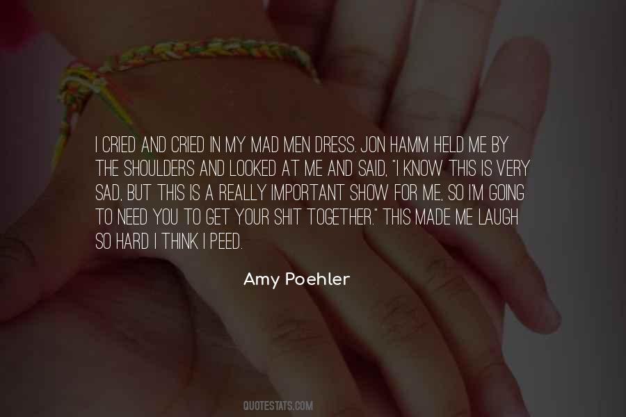 I Need You To Need Me Quotes #22513