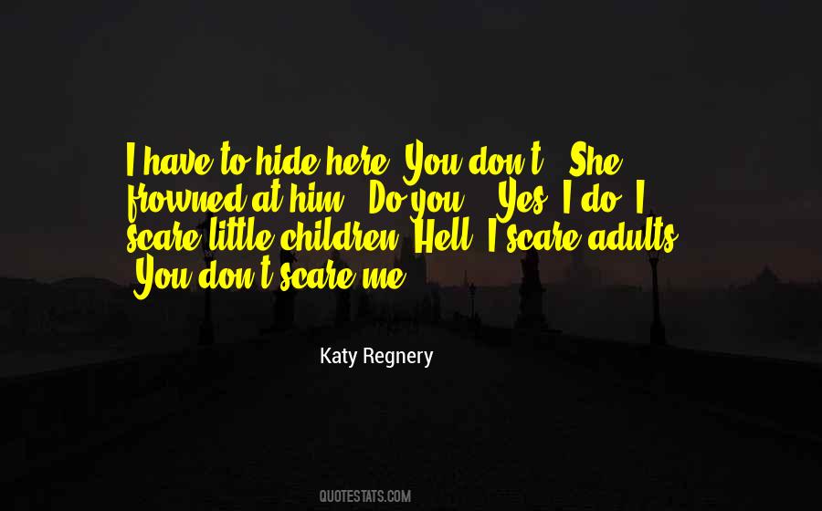 Don't Hide Quotes #411619 Don't Hide Quotes #411619