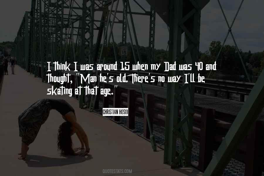 Yet Who Would Have Thought The Old Man Quotes #1689834