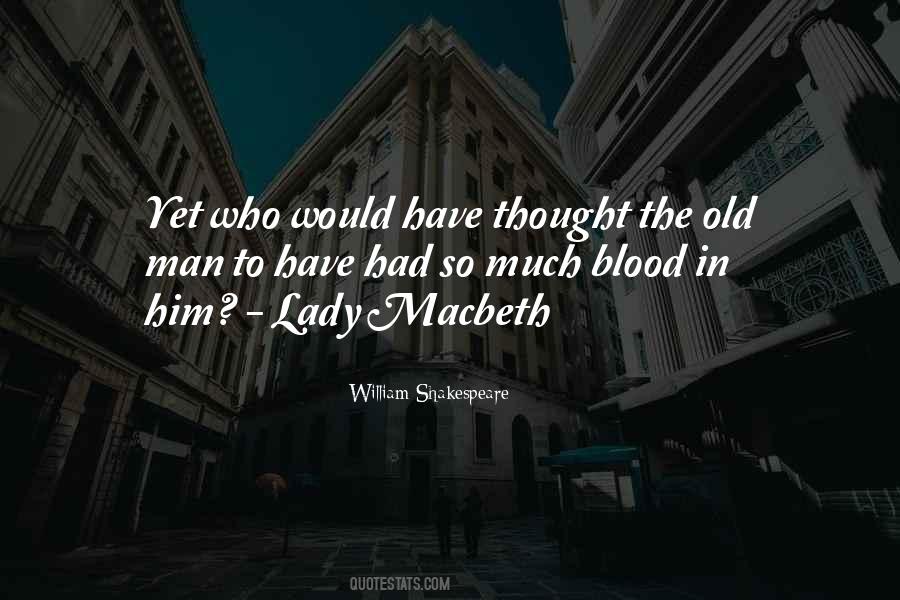 Yet Who Would Have Thought The Old Man Quotes #213218