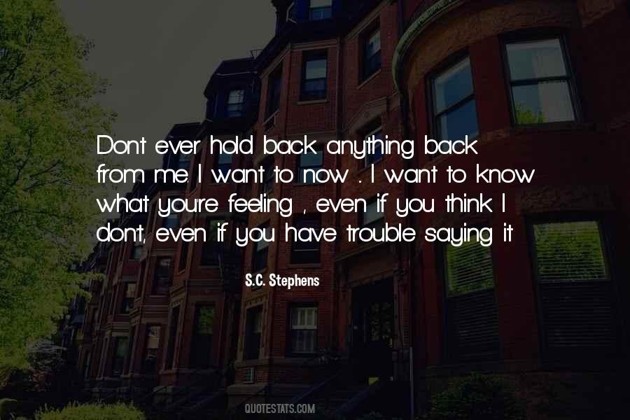 Don't Hold Anything Back Quotes #856049