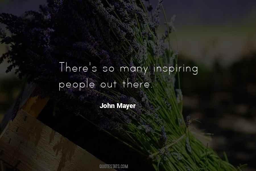 Quotes About Inspiring People #346368