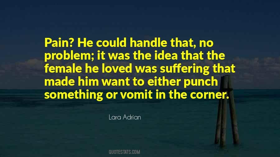 Cant Handle The Pain Quotes #674038