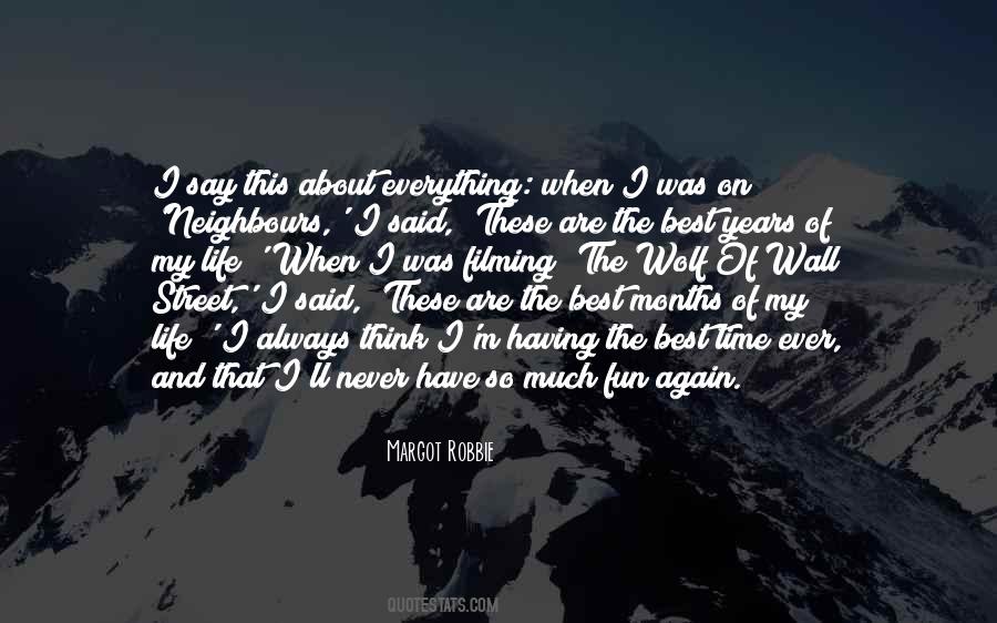Having The Best Time Of My Life Quotes #1475723