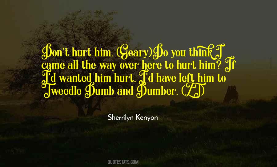 Don't Hurt Him Quotes #1280316