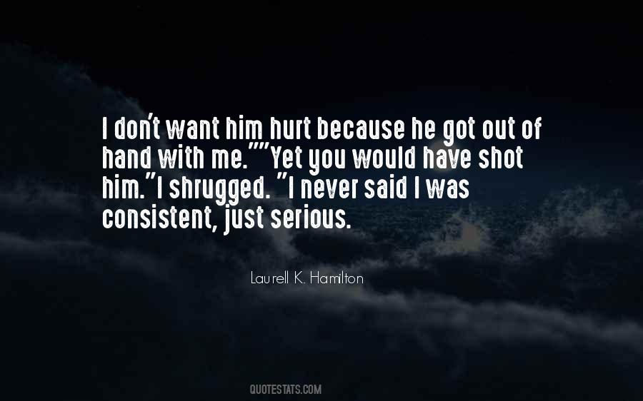 Don't Hurt Him Quotes #800773