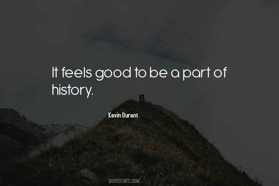 Feels Good To Feel Good Quotes #1383660