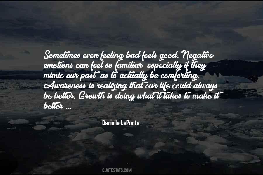 Feels Good To Feel Good Quotes #340256