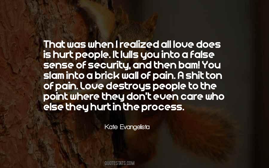 Don't Hurt Someone You Love Quotes #248431