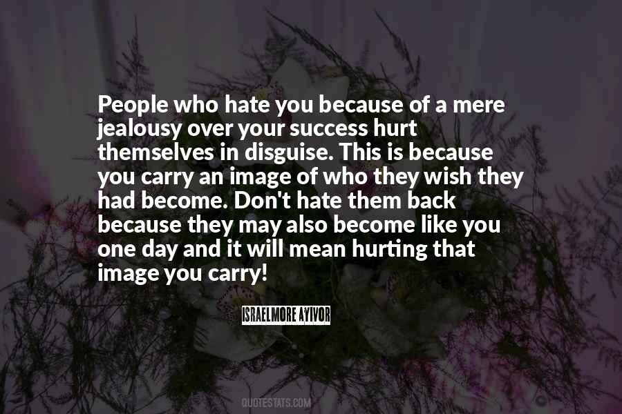 Don't Hurt Someone You Love Quotes #26265