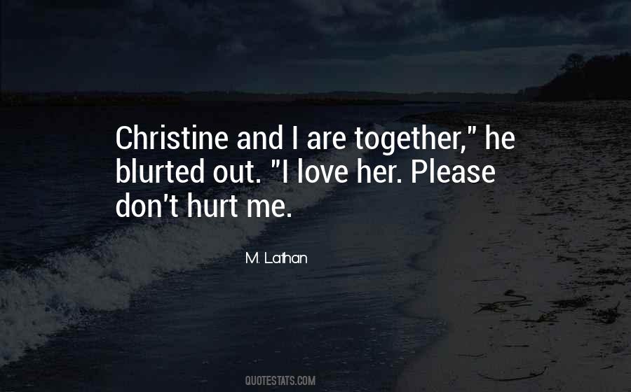 Don't Hurt Someone You Love Quotes #90997