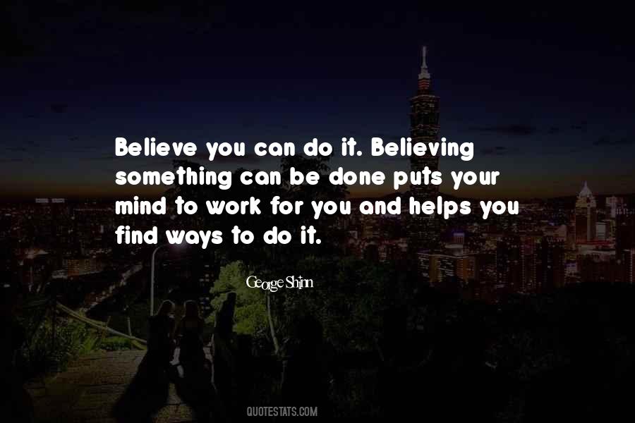 Believe It Can Be Done Quotes #1131443