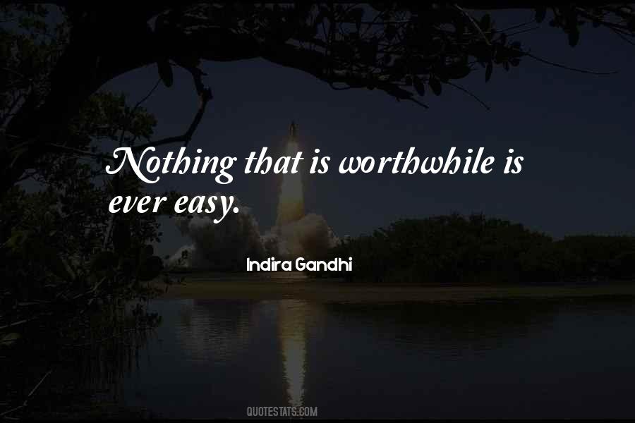 Nothing Worthwhile Quotes #1370690