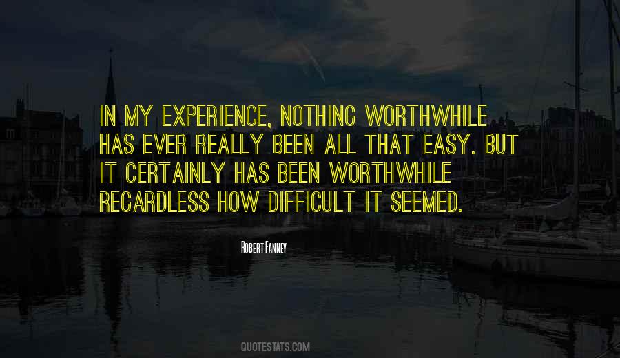 Nothing Worthwhile Quotes #1661129