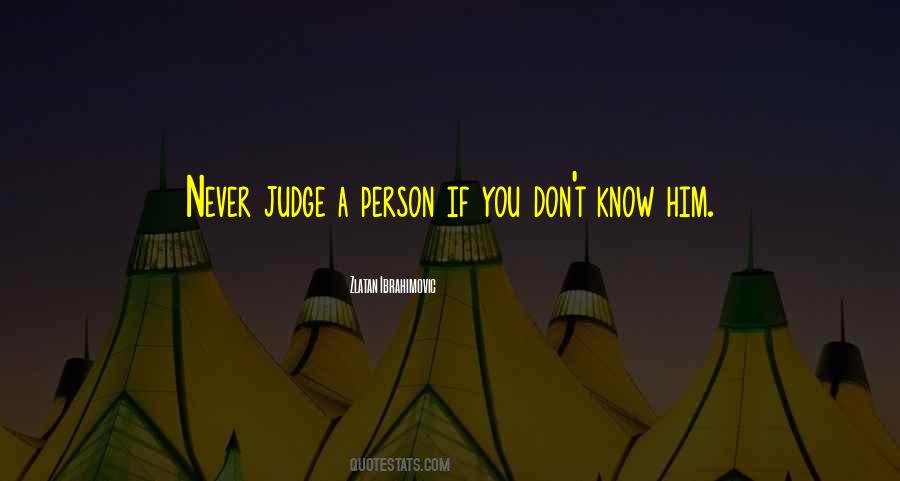 Don't Judge A Person Quotes #523744