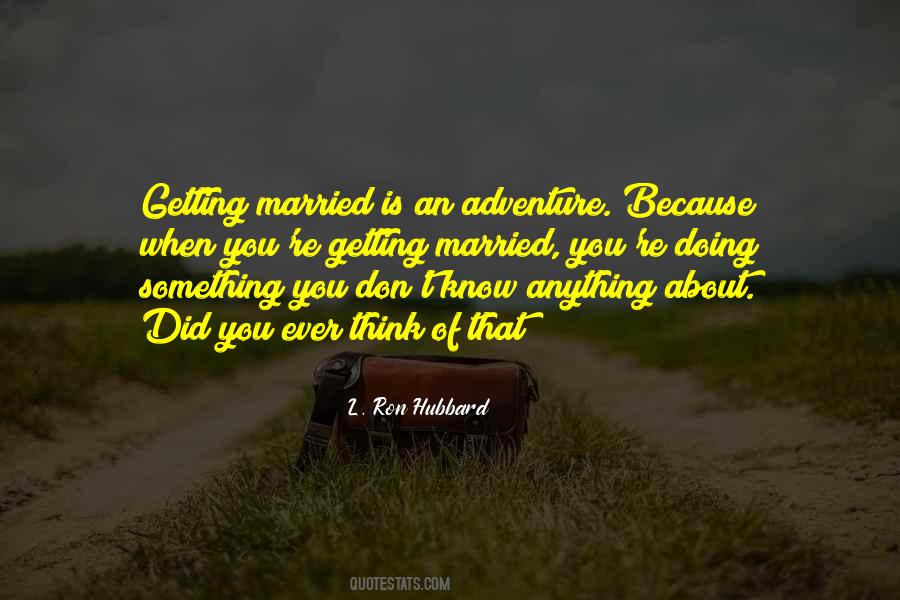 Did You Ever Think About Quotes #1707697
