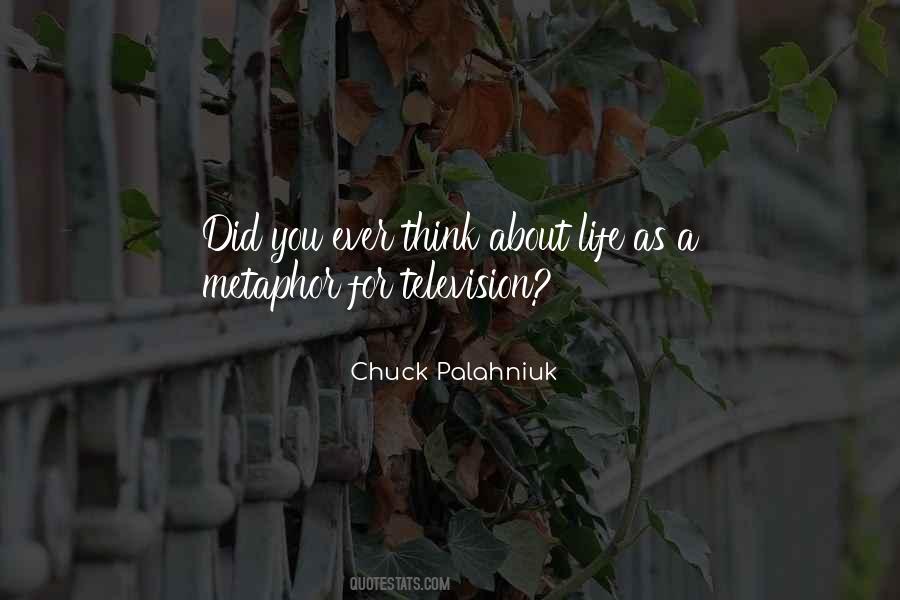 Did You Ever Think About Quotes #200988