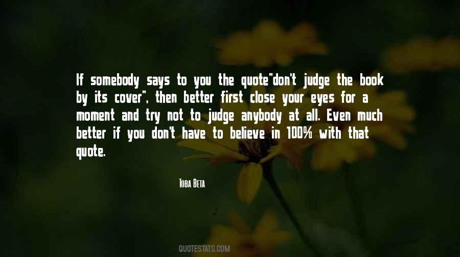 Don't Judge Anybody Quotes #1489153