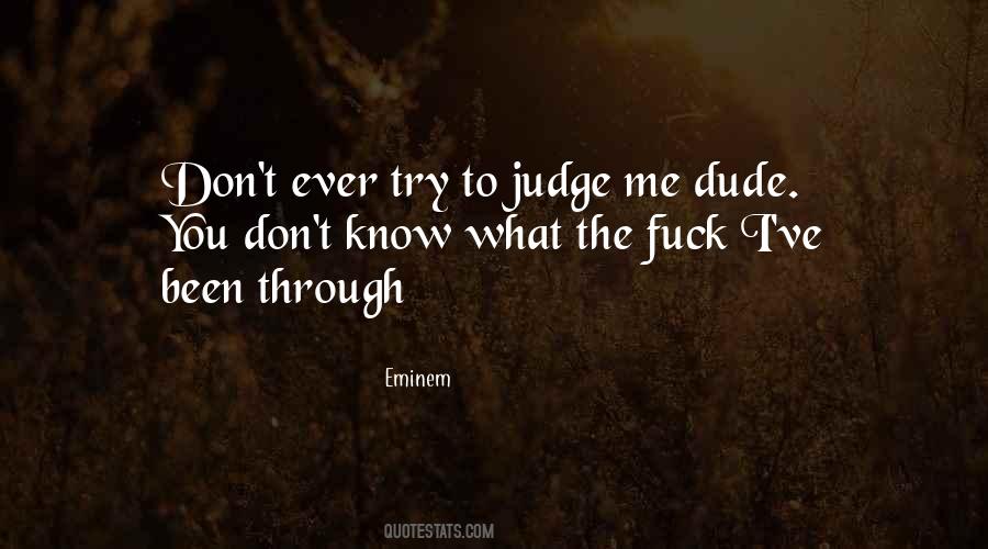 Don't Judge Me Because I'm Gay Quotes #1659