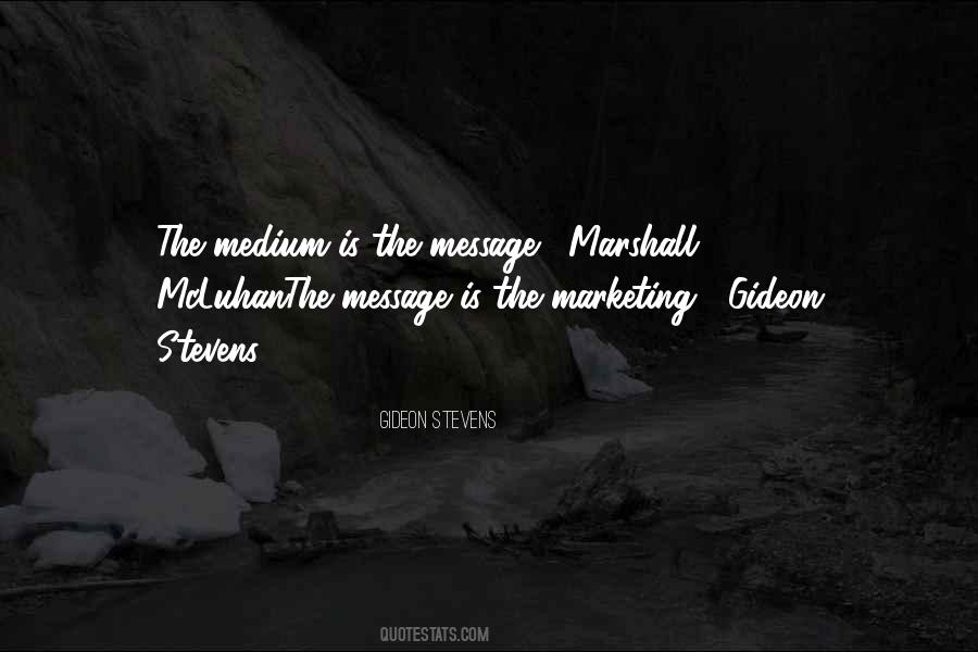 The Medium Is The Message Quotes #1061888