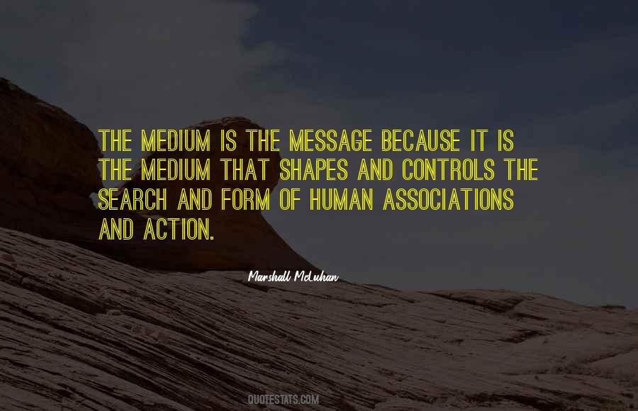 The Medium Is The Message Quotes #1225999