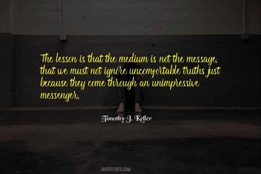 The Medium Is The Message Quotes #402133