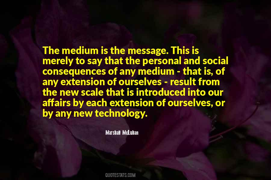 The Medium Is The Message Quotes #883103