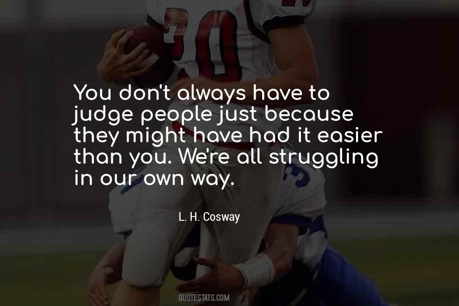 Don't Judge Me Because Quotes #235190