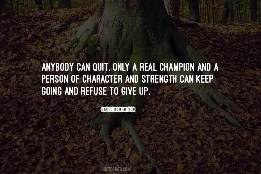 Give Up Strength Quotes #1415292