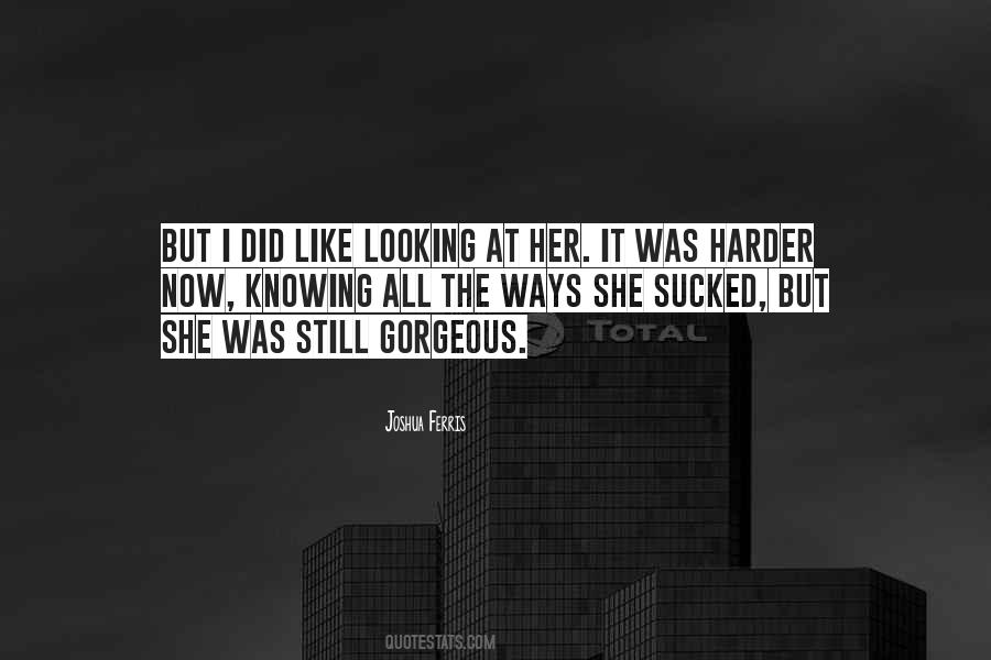 She Was Gorgeous Quotes #393051