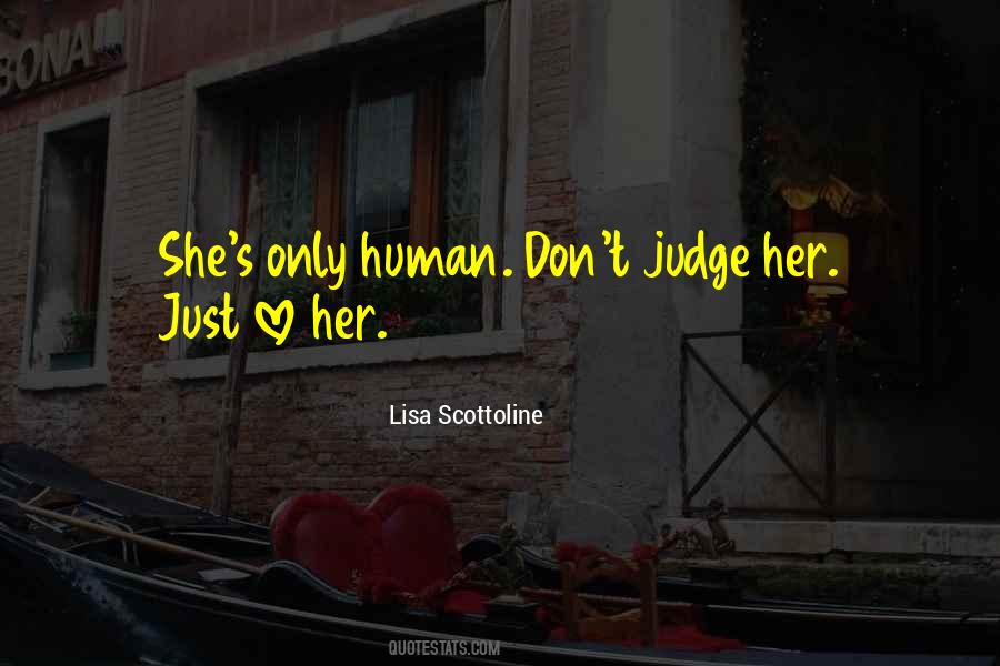 Don't Judge Me Love Quotes #1344963