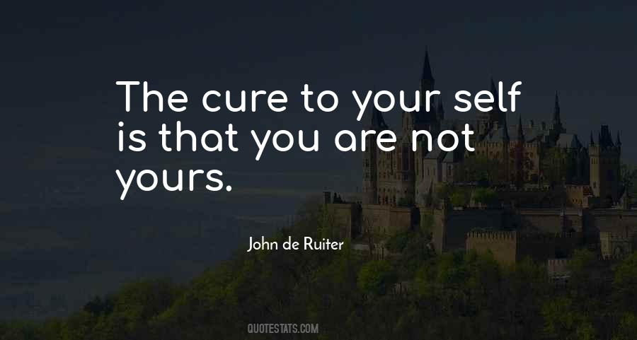 You Are The Cure Quotes #402315