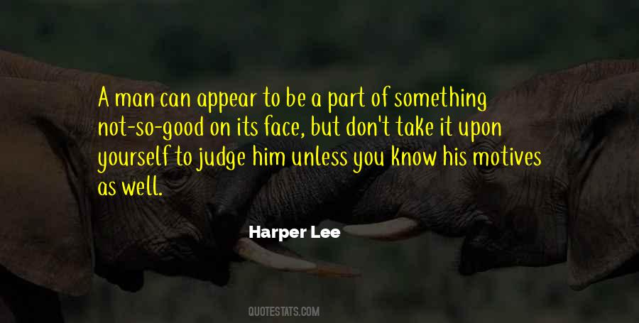 Don't Judge What You Don't Know Quotes #1028786